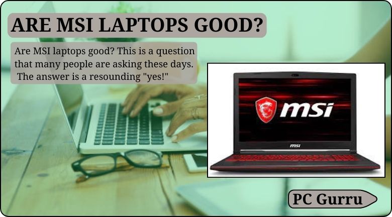 ARE MSI LAPTOPS GOOD