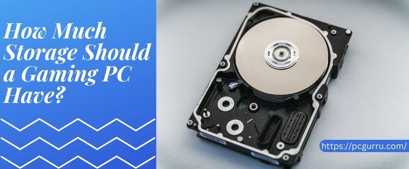 How Much Storage Should a Gaming PC Have